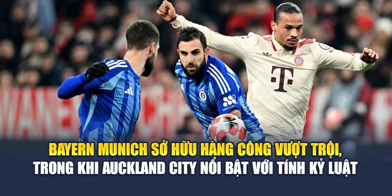 Soi Kèo Bóng Đá Bayern Munich vs Auckland City Từ damacdubai.in.net 1 Bayern Munich sở hữu hàng công vượt trội, trong khi Auckland City nổi bật với tính kỷ luật