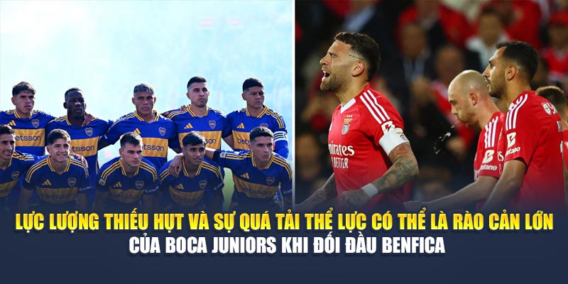 Soi Kèo Bóng Đá Boca Juniors Vs Benfica Tại damacdubai.in.net 2 Lực lượng thiếu hụt và sự quá tải thể lực có thể là rào cản lớn của Boca Juniors khi đối đầu Benfica