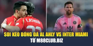 Soi Kèo Bóng Đá Al Ahly Vs Inter Miami - Từ damacdubai.in.net